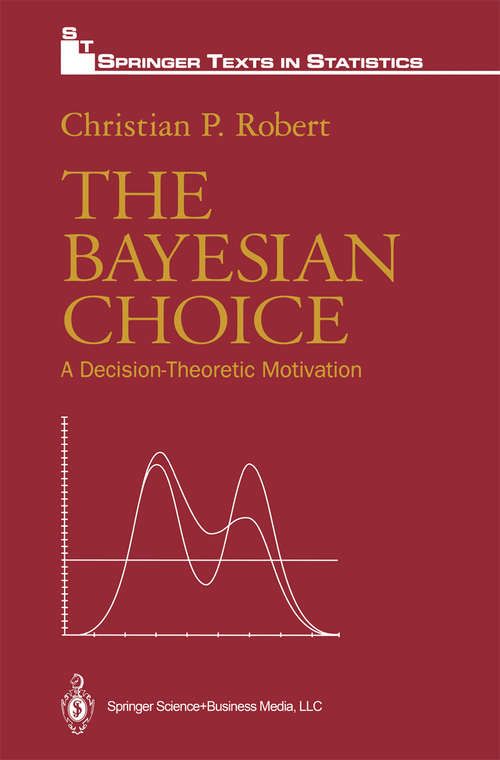 Book cover of The Bayesian Choice: A Decision-Theoretic Motivation (1994) (Springer Texts in Statistics)