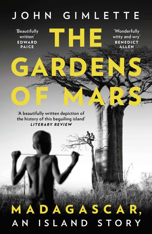 Book cover of The Gardens of Mars: Madagascar, an Island Story
