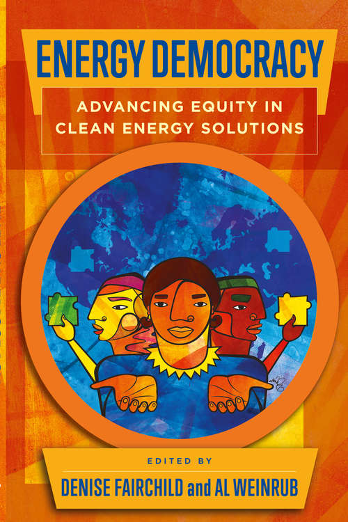 Book cover of Energy Democracy: Advancing Equity in Clean Energy Solutions (1st ed. 2017)