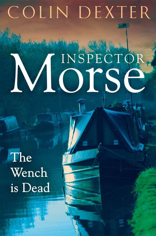 Book cover of The Wench is Dead (Inspector Morse Mysteries #8)