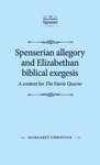 Book cover of Spenserian allegory and Elizabethan biblical exegesis: A context for The Faerie Queene (PDF) (The Manchester Spenser)
