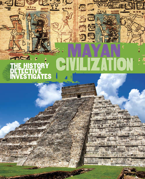 Book cover of Mayan Civilization (PDF) (The History Detective Investigates #35)