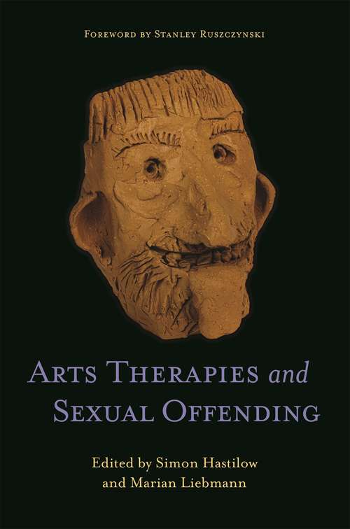 Book cover of Arts Therapies and Sexual Offending