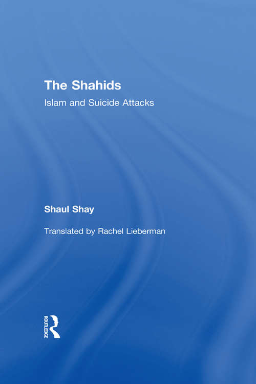 Book cover of The Shahids: Islam and Suicide Attacks