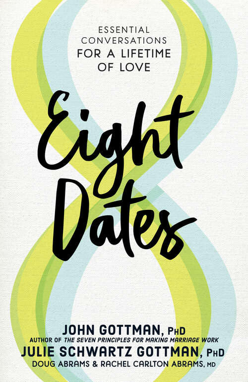Book cover of Eight Dates: Essential Conversations for a Lifetime of Love