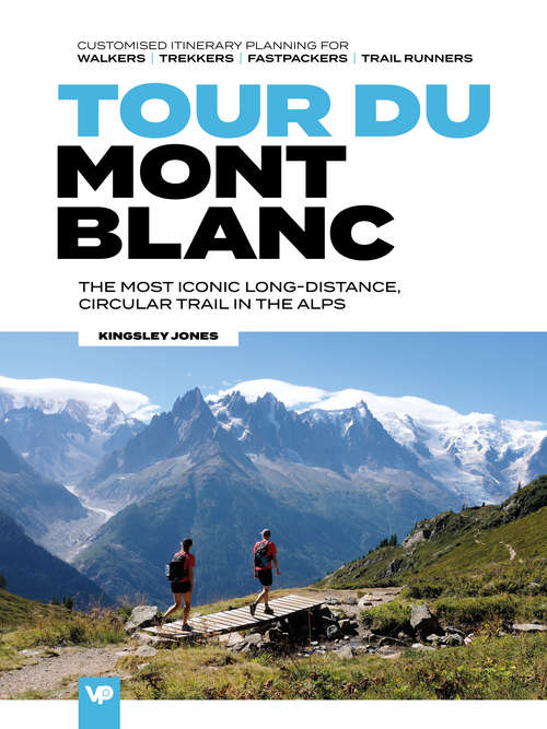Book cover of Tour du Mont Blanc: The most iconic long-distance, circular trail in the Alps with customised itinerary planning for walkers, trekkers, fastpackers and trail runners (European Trails)