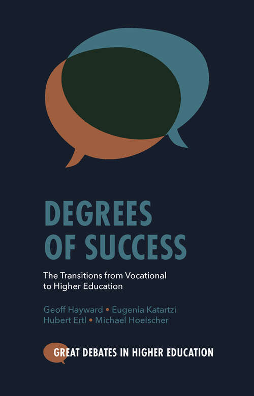Book cover of Degrees of Success: The Transitions from Vocational to Higher Education (Great Debates in Higher Education)