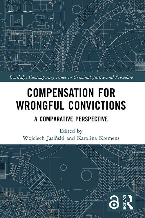 Book cover of Compensation for Wrongful Convictions: A Comparative Perspective (Routledge Contemporary Issues in Criminal Justice and Procedure)