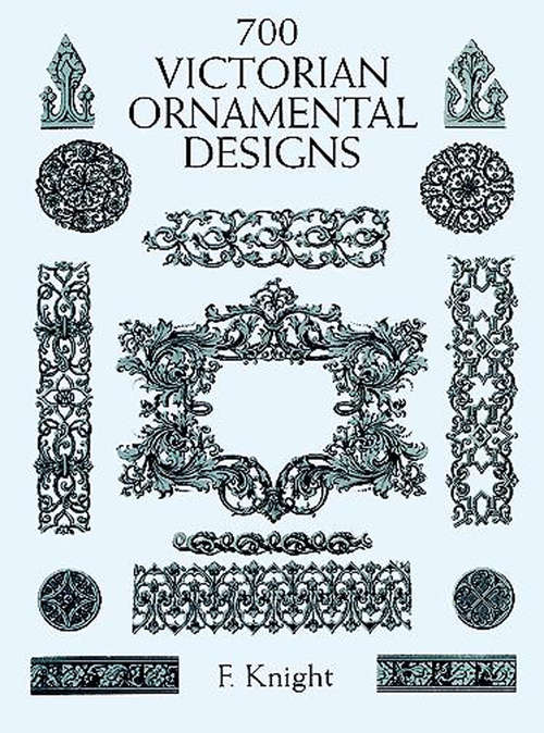 Book cover of 700 Victorian Ornamental Designs (Dover Pictorial Archive)