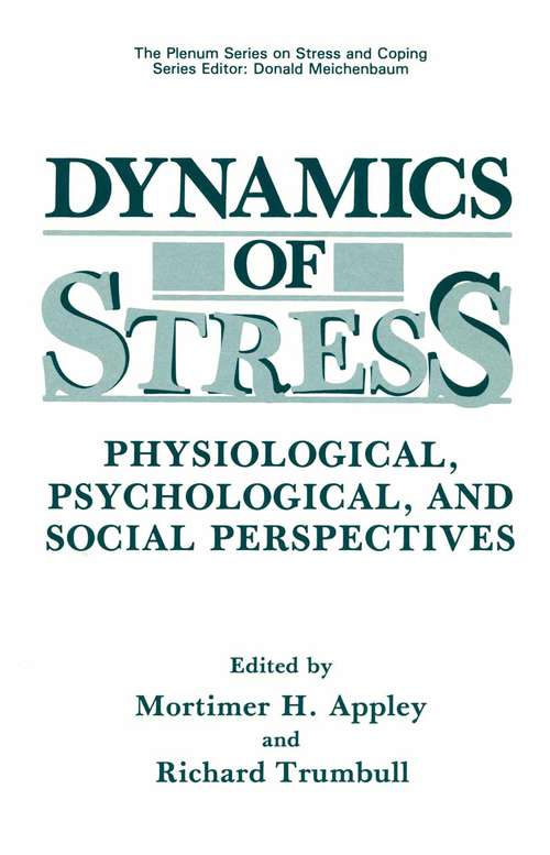 Book cover of Dynamics of Stress: Physiological, Psychological and Social Perspectives (1986) (Springer Series on Stress and Coping)