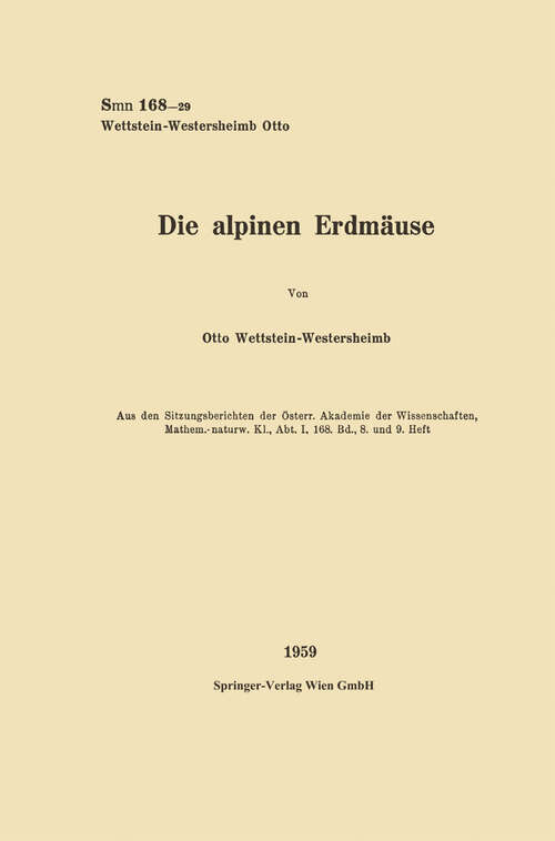 Book cover of Die alpinen Erdmäuse (1959) (Sitzungsberichte der Österreichischen Akademie der Wissenschaften: 1 / 168 / 8-9)