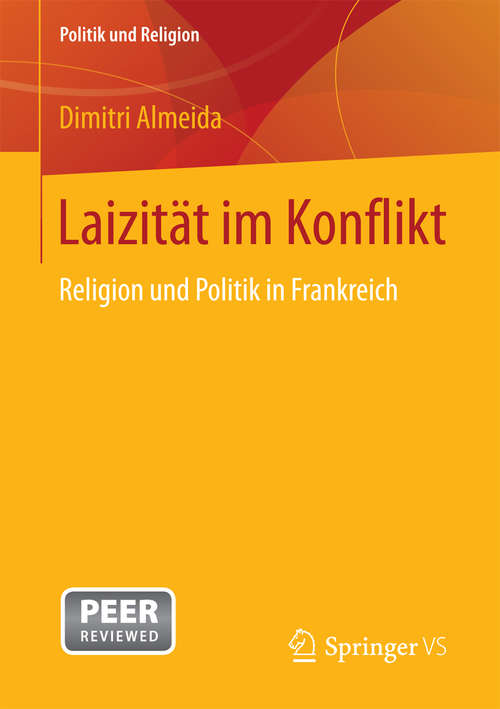 Book cover of Laizität im Konflikt: Religion und Politik in Frankreich (Politik und Religion)