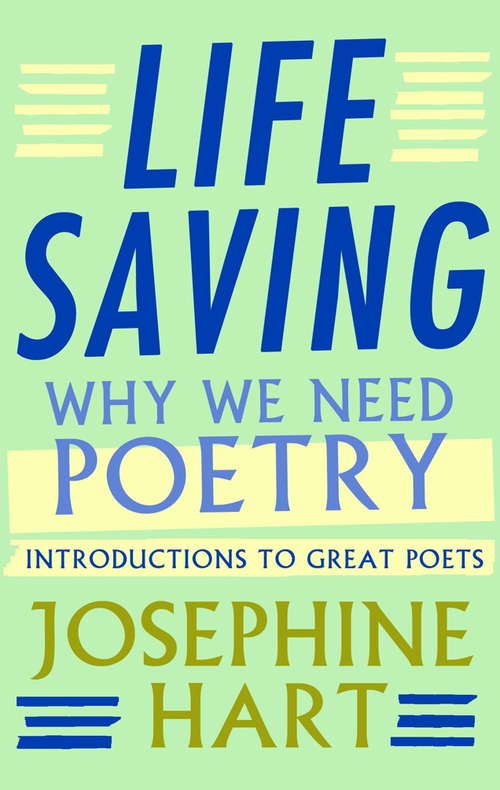 Book cover of Life Saving: Why We Need Poetry - Introductions to Great Poets