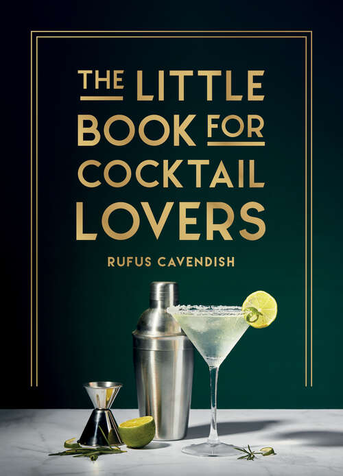 Book cover of The Little Book for Cocktail Lovers: Recipes, Crafts, Trivia and More – the Perfect Gift for Any Aspiring Mixologist