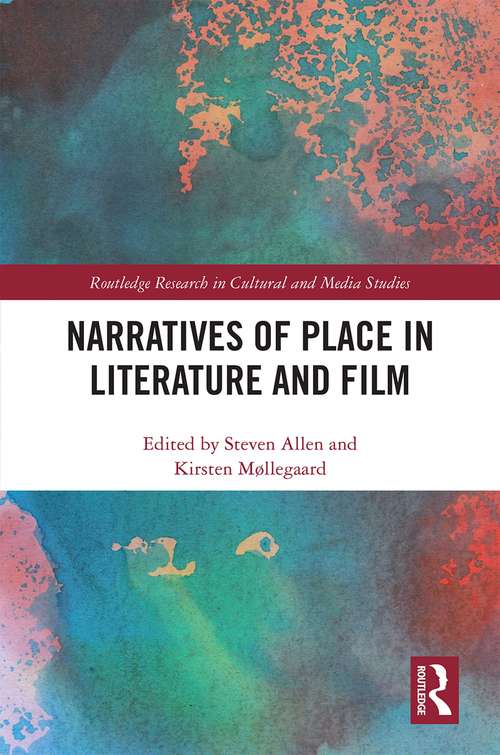 Book cover of Narratives of Place in Literature and Film (Routledge Research in Cultural and Media Studies)