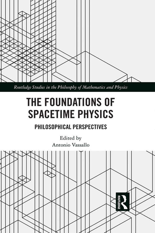 Book cover of The Foundations of Spacetime Physics: Philosophical Perspectives (Routledge Studies in the Philosophy of Mathematics and Physics)