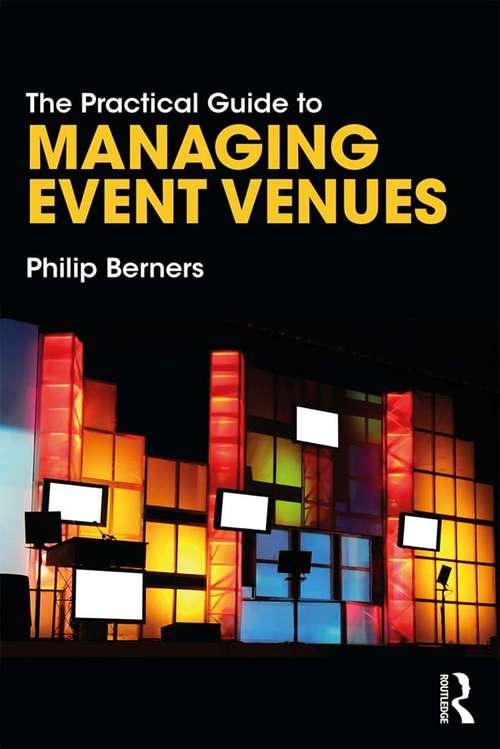 Book cover of The Practical Guide to Managing Event Venues (The Practical Guide to Events and Hotel Management Series)