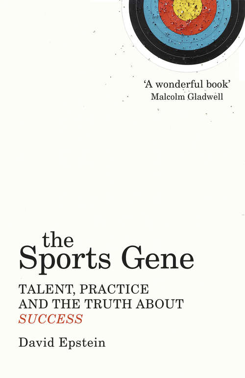 Book cover of The Sports Gene: Talent, Practice and the Truth About Success