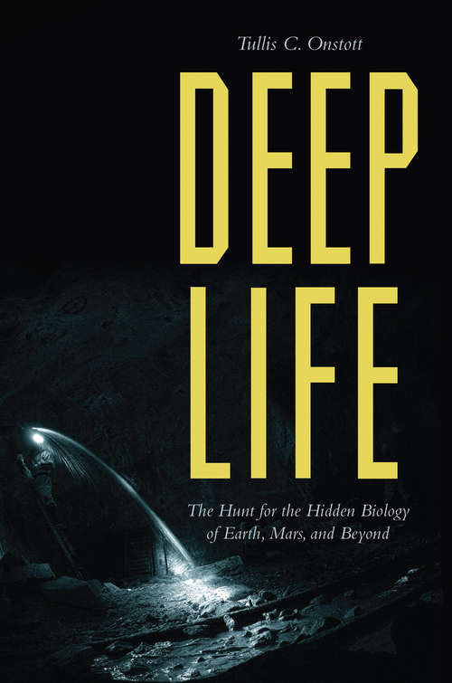 Book cover of Deep Life: The Hunt for the Hidden Biology of Earth, Mars, and Beyond