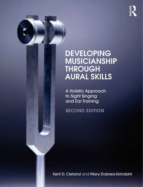 Book cover of Developing Musicianship Through Aural Skills: A Holistic Approach to Sight Singing and Ear Training