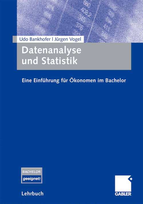 Book cover of Datenanalyse und Statistik: Eine Einführung für Ökonomen im Bachelor (2008)