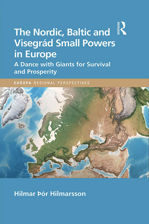 Book cover of The Nordic, Baltic and Visegrád Small Powers in Europe: A Dance with Giants for Survival and Prosperity (Europa Regional Perspectives)