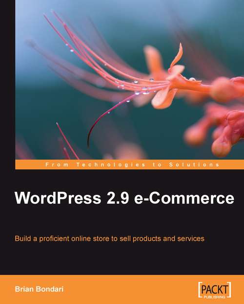 Book cover of WordPress 2.9 E-Commerce: Build A Proficient Online Store To Sell Products And Services