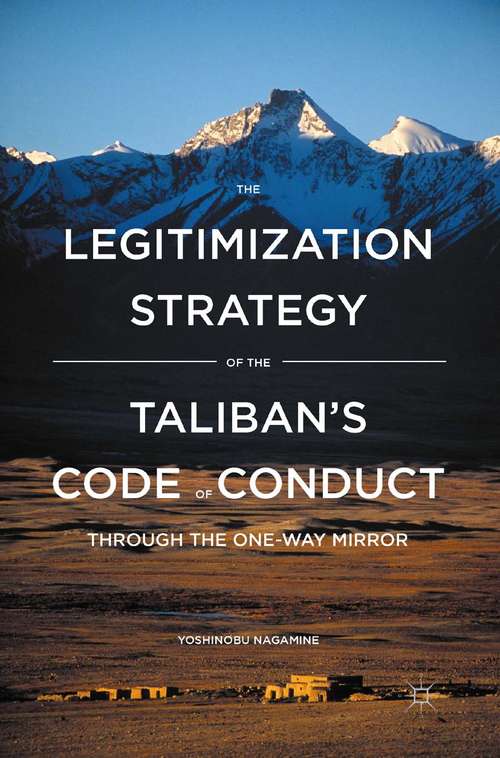 Book cover of The Legitimization Strategy of the Taliban's Code of Conduct: Through the One-Way Mirror (1st ed. 2015)