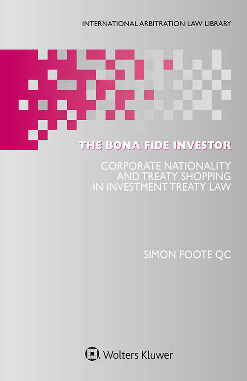 Book cover of The Bona Fide Investor: Corporate Nationality and Treaty Shopping in Investment Treaty Law (International Arbitration Law Library)