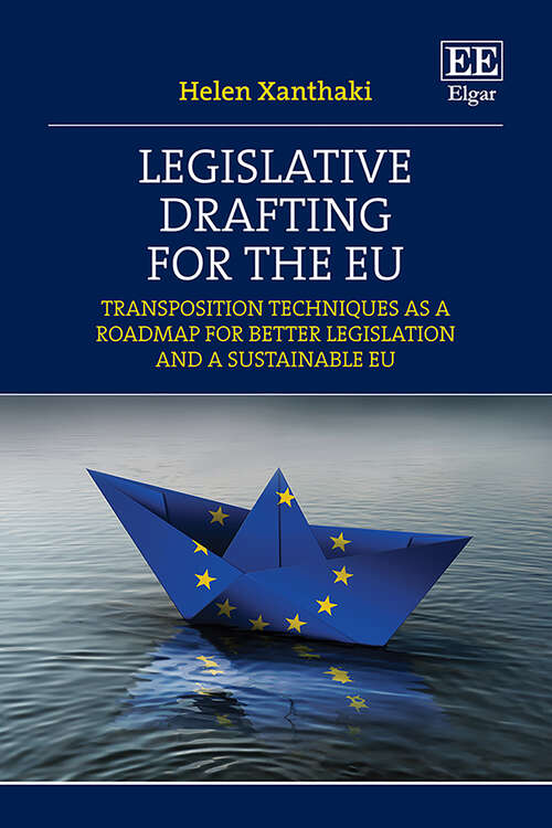 Book cover of Legislative Drafting for the EU: Transposition Techniques as a Roadmap for Better Legislation and a Sustainable EU