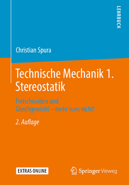 Book cover of Technische Mechanik 1. Stereostatik: Freischneiden und Gleichgewicht – mehr isses nicht! (2. Aufl. 2019)