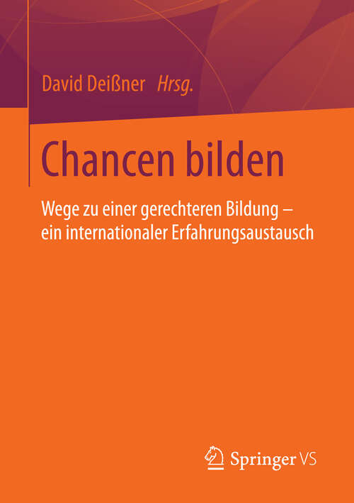 Book cover of Chancen bilden: Wege zu einer gerechteren Bildung - ein internationaler Erfahrungsaustausch (2013)