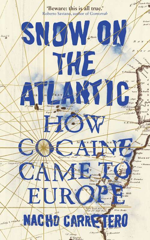 Book cover of Snow on the Atlantic: How Cocaine Came to Europe