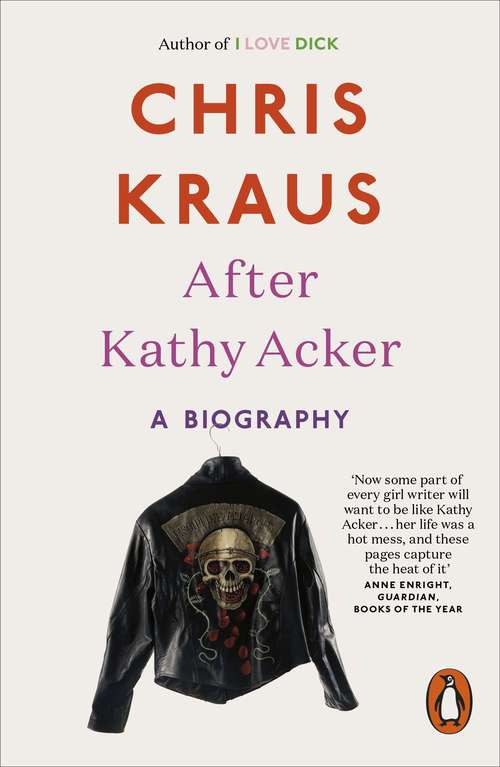 Book cover of After Kathy Acker: A Biography (Semiotext(e) / Active Agents Ser.)