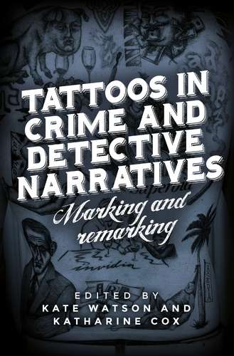 Book cover of Tattoos in crime and detective narratives: Marking and remarking