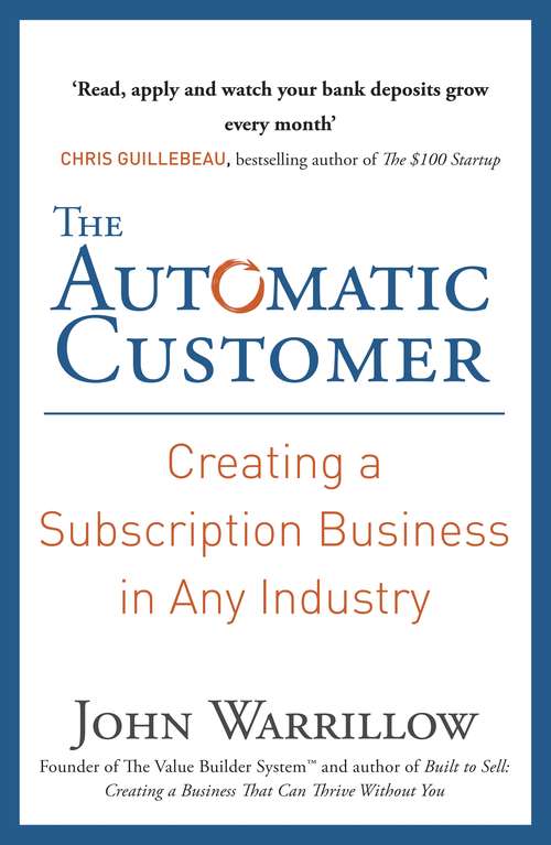 Book cover of The Automatic Customer: Creating a Subscription Business in Any Industry