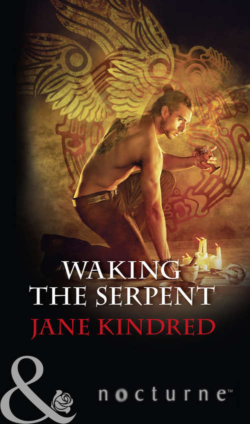Book cover of Waking The Serpent: Warrior Untamed Waking The Serpent (ePub edition) (Mills And Boon Nocturne Ser.)