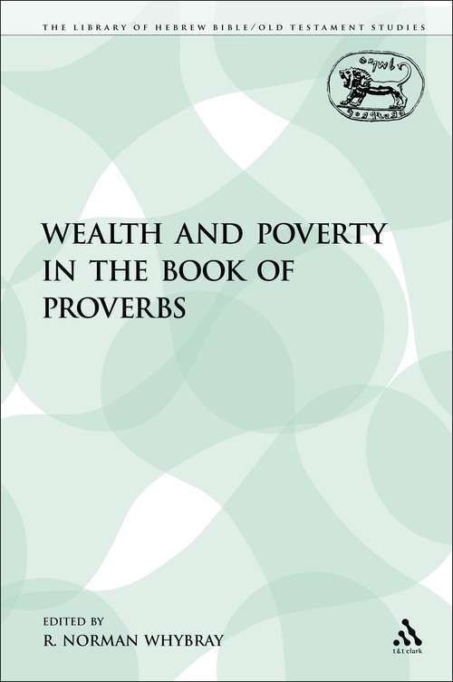 Book cover of Wealth and Poverty in the Book of Proverbs (The Library of Hebrew Bible/Old Testament Studies)