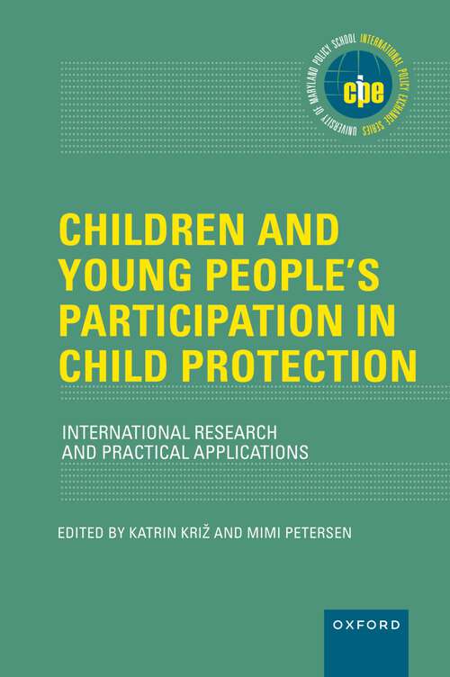 Book cover of Children and Young People's Participation in Child Protection: International Research and Practical Applications (INTERNATIONAL POLICY EXCHANGE SERIES)