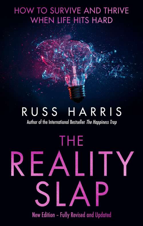 Book cover of The Reality Slap 2nd Edition: How to survive and thrive when life hits hard