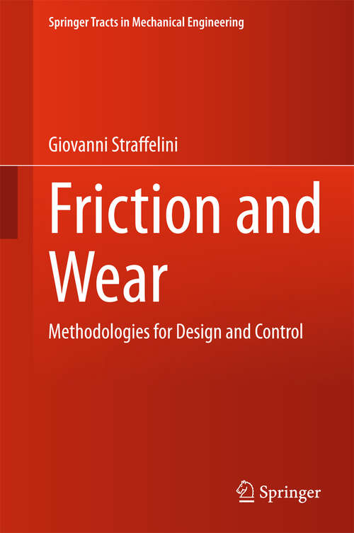 Book cover of Friction and Wear: Methodologies for Design and Control (2015) (Springer Tracts in Mechanical Engineering)