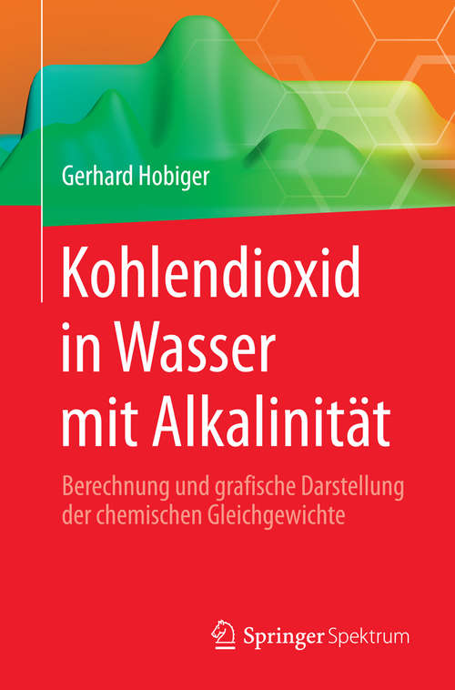 Book cover of Kohlendioxid in Wasser mit Alkalinität: Berechnung und grafische Darstellung der chemischen Gleichgewichte (2015)