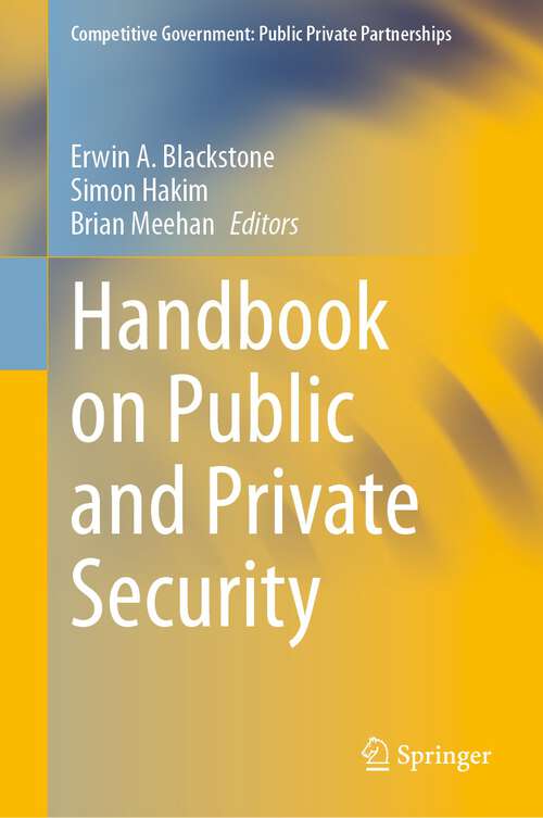 Book cover of Handbook on Public and Private Security (1st ed. 2023) (Competitive Government: Public Private Partnerships)