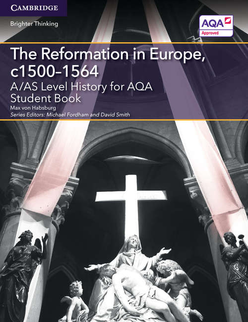 Book cover of A/AS Level History for AQA: The Reformation in Europe, c1500–1564 (PDF)