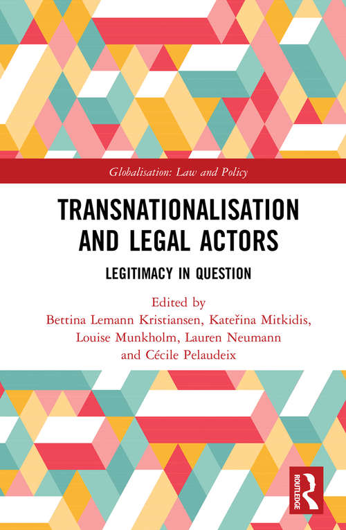 Book cover of Transnationalisation and Legal Actors: Legitimacy in Question (Globalization: Law and Policy)