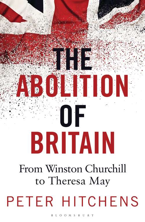 Book cover of The Abolition of Britain: From Winston Churchill To Princess Diana