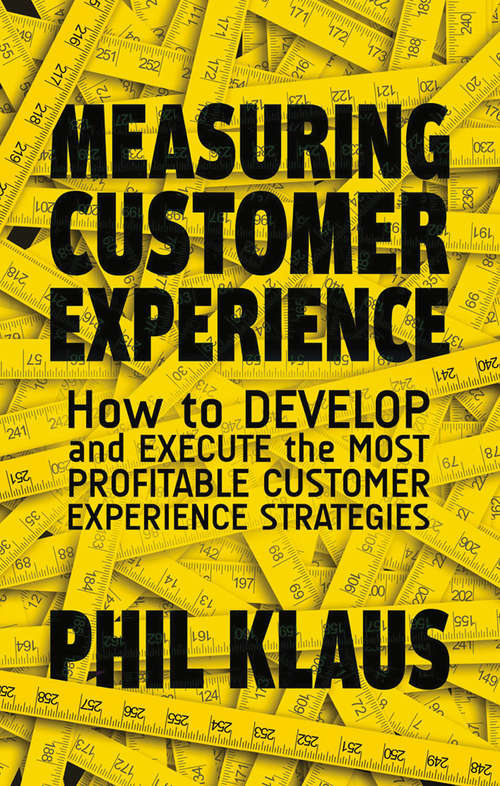 Book cover of Measuring Customer Experience: How to Develop and Execute the Most Profitable Customer Experience Strategies (2015)