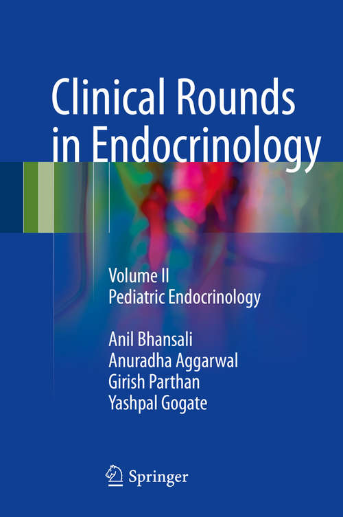 Book cover of Clinical Rounds in Endocrinology: Volume II - Pediatric Endocrinology (1st ed. 2016)
