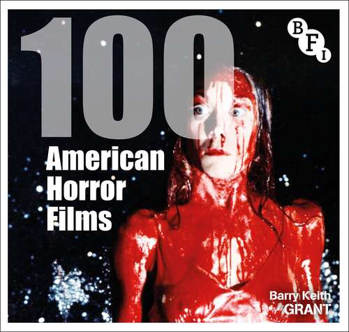 Book cover of 100 American Horror Films (BFI Screen Guides)