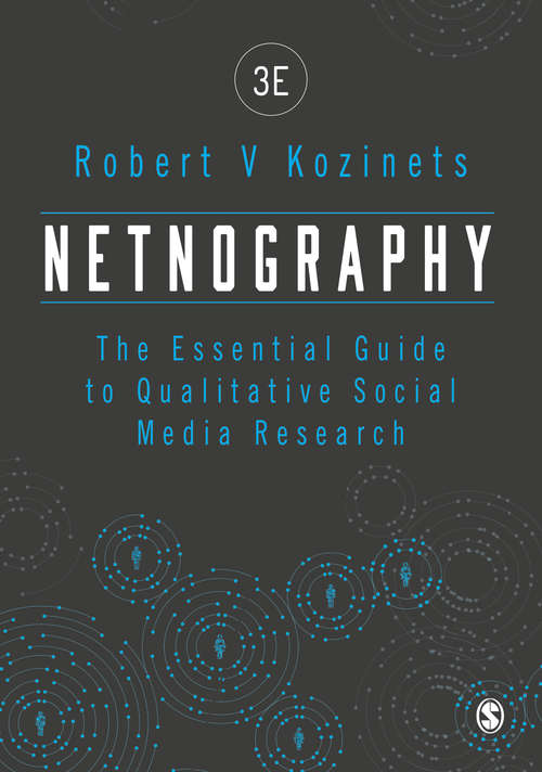 Book cover of Netnography: The Essential Guide to Qualitative Social Media Research (Third Edition)